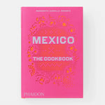 Pink cookbook titled 'Mexico: The Cookbook' by Margarita Carrillo Arronte with Phaidon logo on a white background