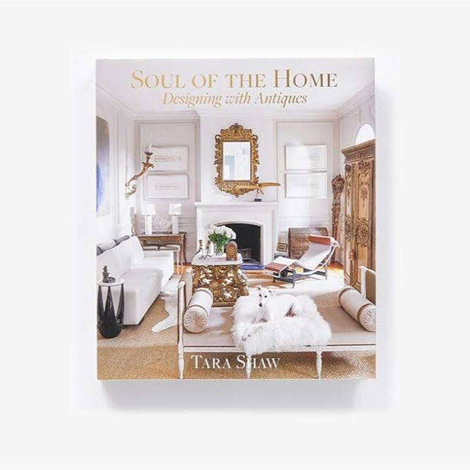 Soul of the Home Designing with Antiques Interior Design Hardcover Coffee Table Book 