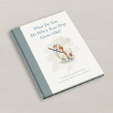 Book titled 'What Do You Do When Your Dog Grows Old?' with a dog illustration on the cover.