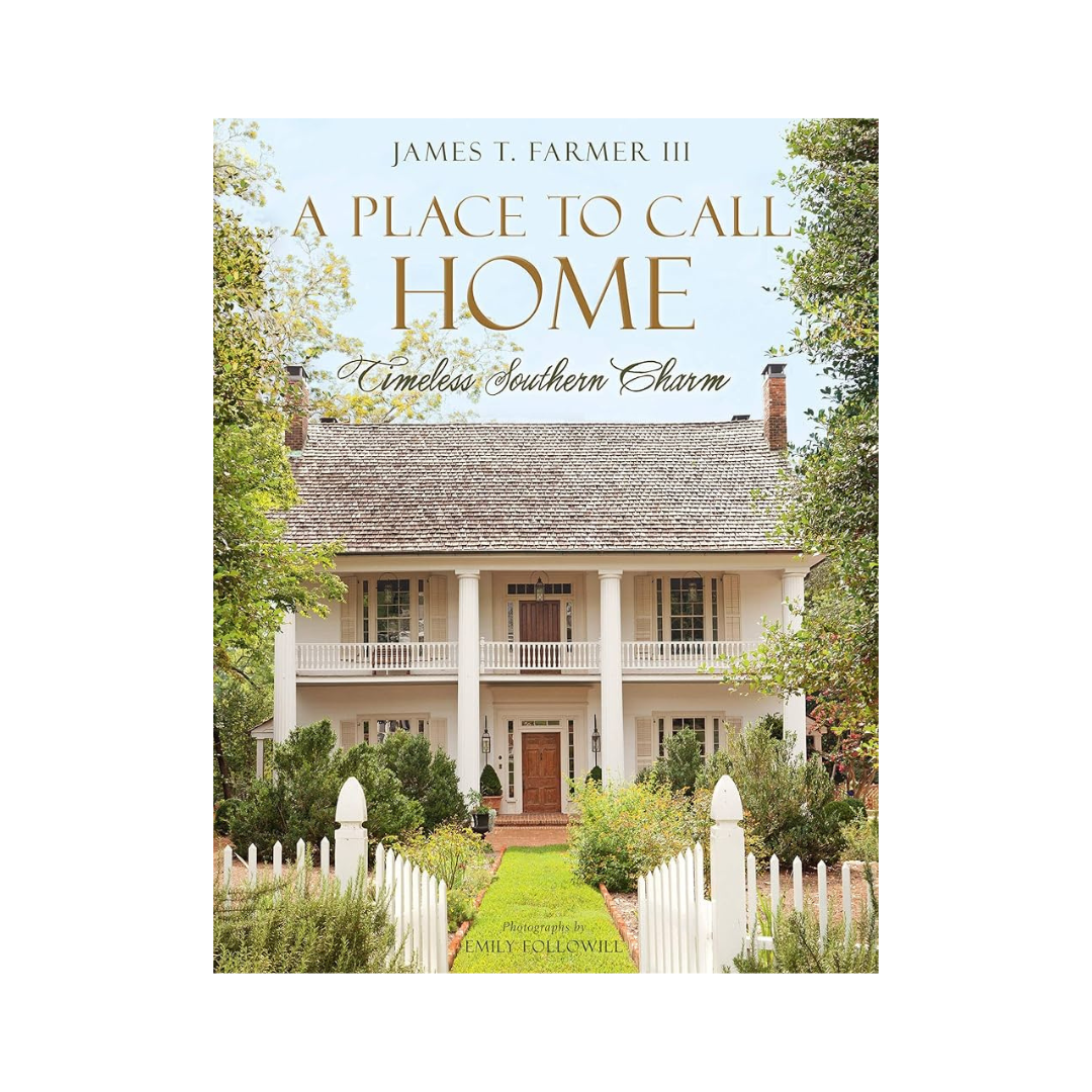 a place to call home timeless southern charm interior design coffee table book