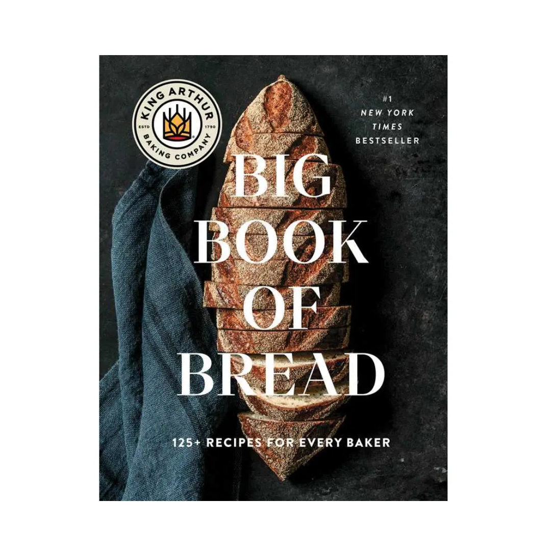 Book cover of 'Big Book of Bread' with a loaf of bread and King Arthur Flour logo.