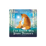 Book, I've Love You Since Forever (Board Book)