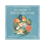 becoming a good creature picture book