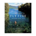 Book cover of 'Fifty Places to Fly Fish Before You Die' with a scenic river and person fishing.