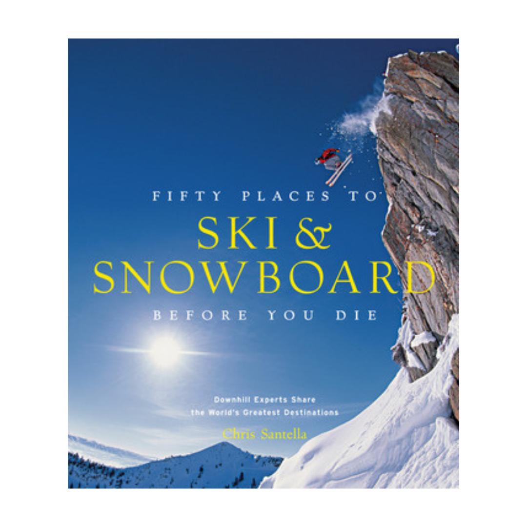 Book cover of 'Fifty Places to Ski & Snowboard Before You Die' with a skier on a cliff.