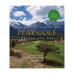 Book cover of 'Fifty More Places to Play Golf Before You Die' with a golf course and mountains in the background.