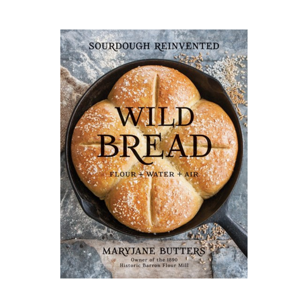 wild bread cookbook, sourdough reinvented